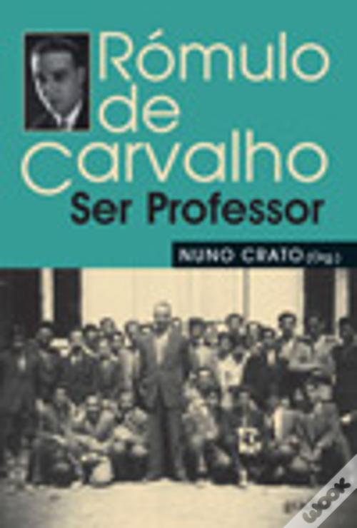 Rómulo de Carvalho — Ser Professor